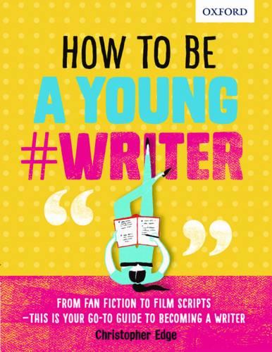 How To Be A Young #Writer (Paperback)