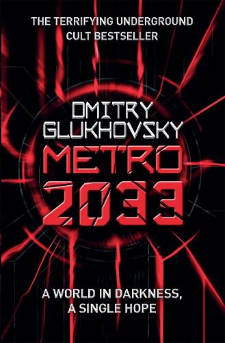 Metro 2033: The novels that inspired the bestselling games - Metro (Paperback)