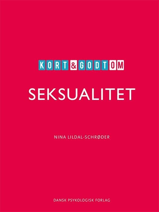 Kort & Godt Om Seksualitet - Nina Lildal-Schrøder - Bog