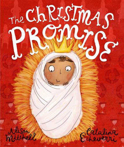 The Christmas Promise Storybook: A True Story from the Bible about God's Forever King - Tales that Tell the Truth (Hardback)