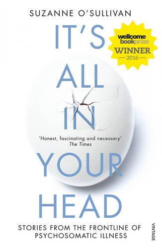 It's All in Your Head: Stories from the Frontline of Psychosomatic Illness (Paperback)