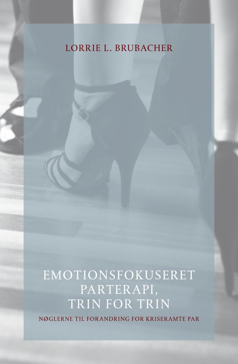 Emotionsfokuseret Parterapi, Trin For Trin - Lorrie L. Brubacher - Bog