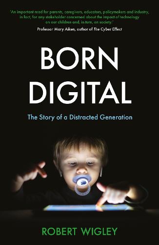 Born Digital: The Story of a Distracted Generation (Paperback)