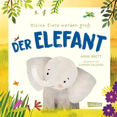 Carlsen Verlag Kleine Tiere werden groß - Der Elefant