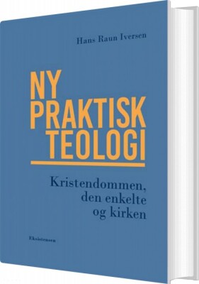 Ny Praktisk Teologi - Hans Raun Iversen - Bog