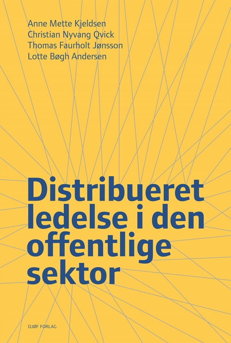 Distribueret Ledelse I Den Offentlige Sektor - Lotte Bøgh Andersen - Bog