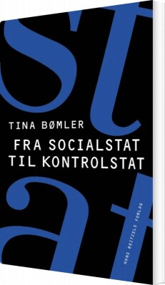 Fra Socialstat Til Kontrolstat - Tina Bømler - Bog