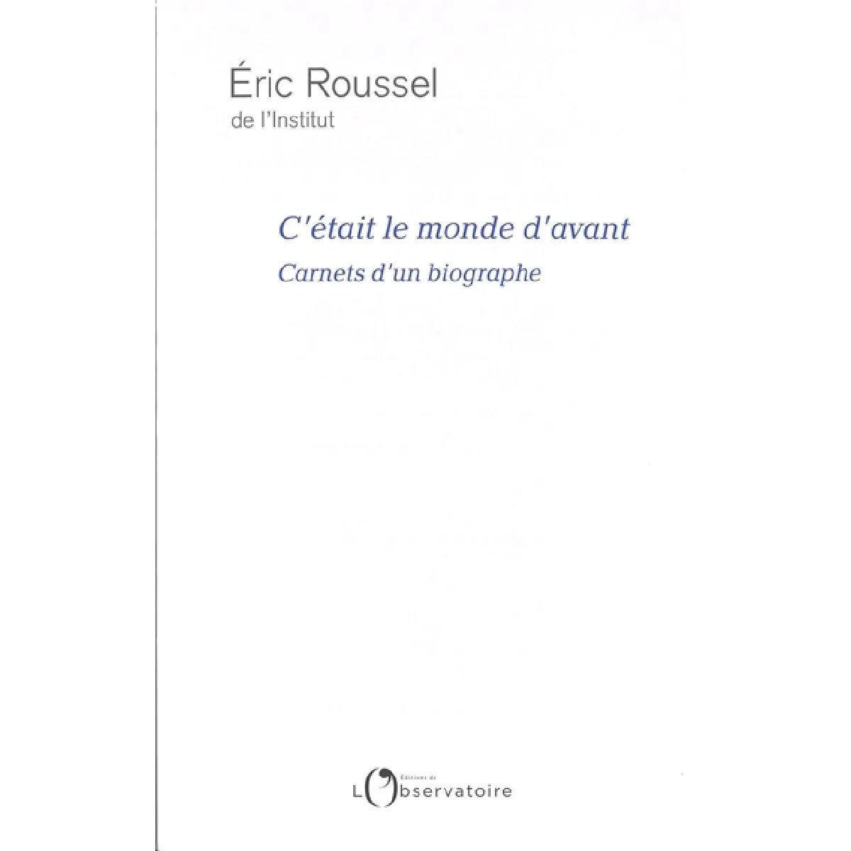 C'était le monde d'avant : carnets d'un biographe