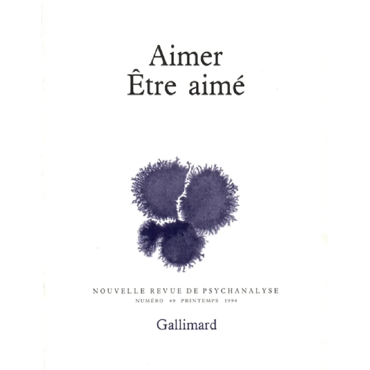 Nouvelle revue de psychanalyse, n° 49. Aimer, être aimé · Occasion