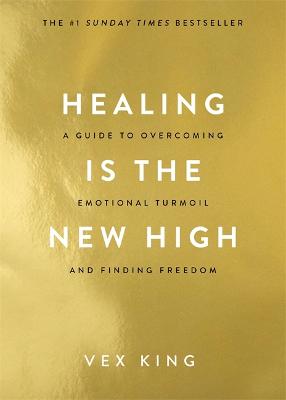 Healing Is the New High: A Guide to Overcoming Emotional Turmoil and Finding Freedom (Paperback)