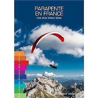 CHEMIN DES CRETES - PARAPENTE EN FRANCE LES PLUS BEAUX SITES