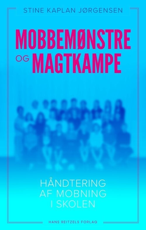 Mobbemønstre Og Magtkampe - Stine Kaplan Jørgensen - Bog