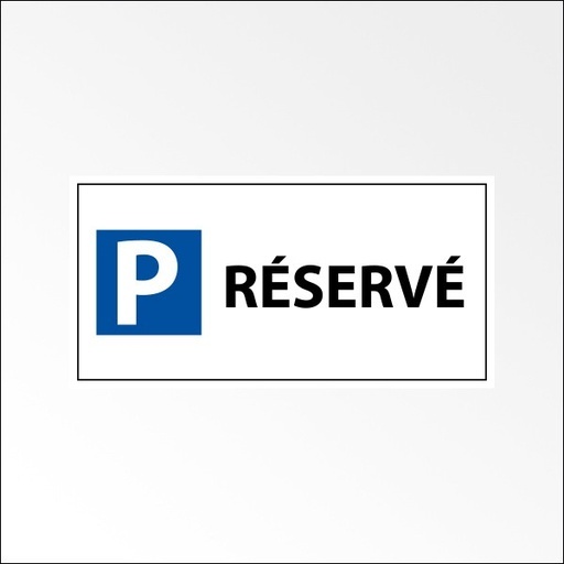 Panneau Parking Réservé - 400 x 200 mm - Aludibond