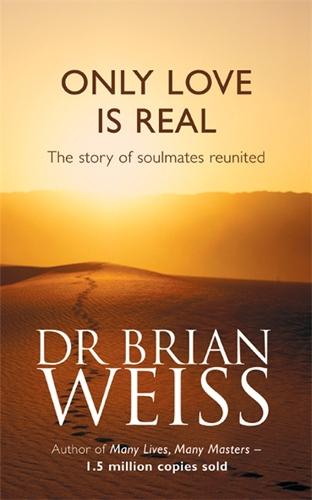 Only Love Is Real: A Story Of Soulmates Reunited (Paperback)