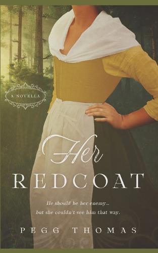 Her Redcoat - Christian Historical Romance Novellas (Paperback)