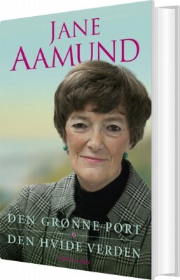 Den Grønne Port/Den Hvide Verden - Jane Aamund - Bog