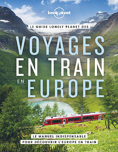 LONELY PLANET - VOYAGE EN TRAIN EN EUROPE