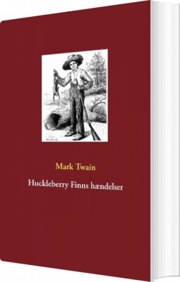 Huckleberry Finns Hændelser - Mark Twain - Bog