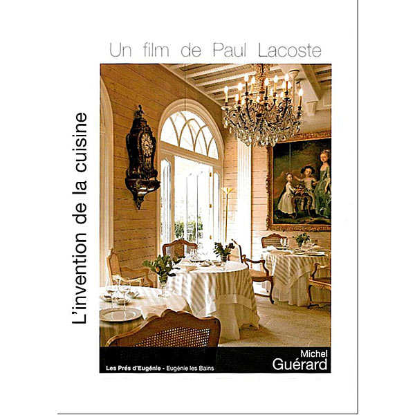 L'invention de la cuisine - Michel Guérard - La Huit Production