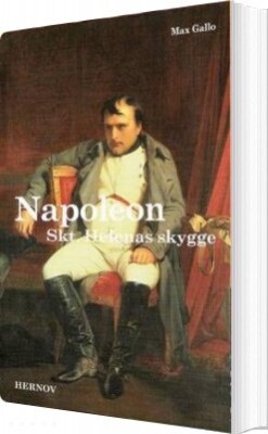 Napoleon Skt. Helenas Skygge - Max Gallo - Bog