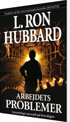 Arbejdets Problemer - L. Ron Hubbard - Bog