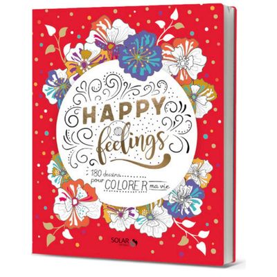 Happy feelings : 180 dessins pour colorer ma vie