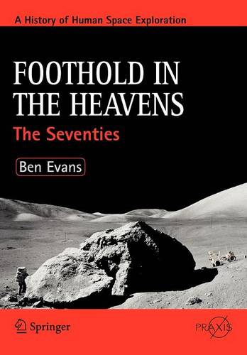Foothold in the Heavens: The Seventies - Space Exploration (Paperback)