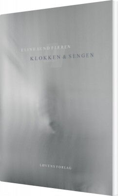 Klokken Og Sengen - Eline Lund Fjæren - Bog