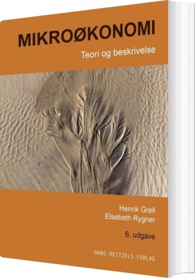 Mikroøkonomi - Teori Og Beskrivelse - Henrik Grell - Bog