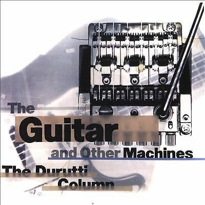 The Durutti Column : The Guitar and Other Machines CD Deluxe  Box Set 3 discs