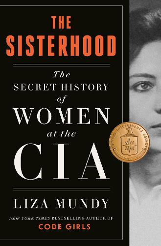 The The Sisterhood: The Secret History of Women at the CIA (Hardback)
