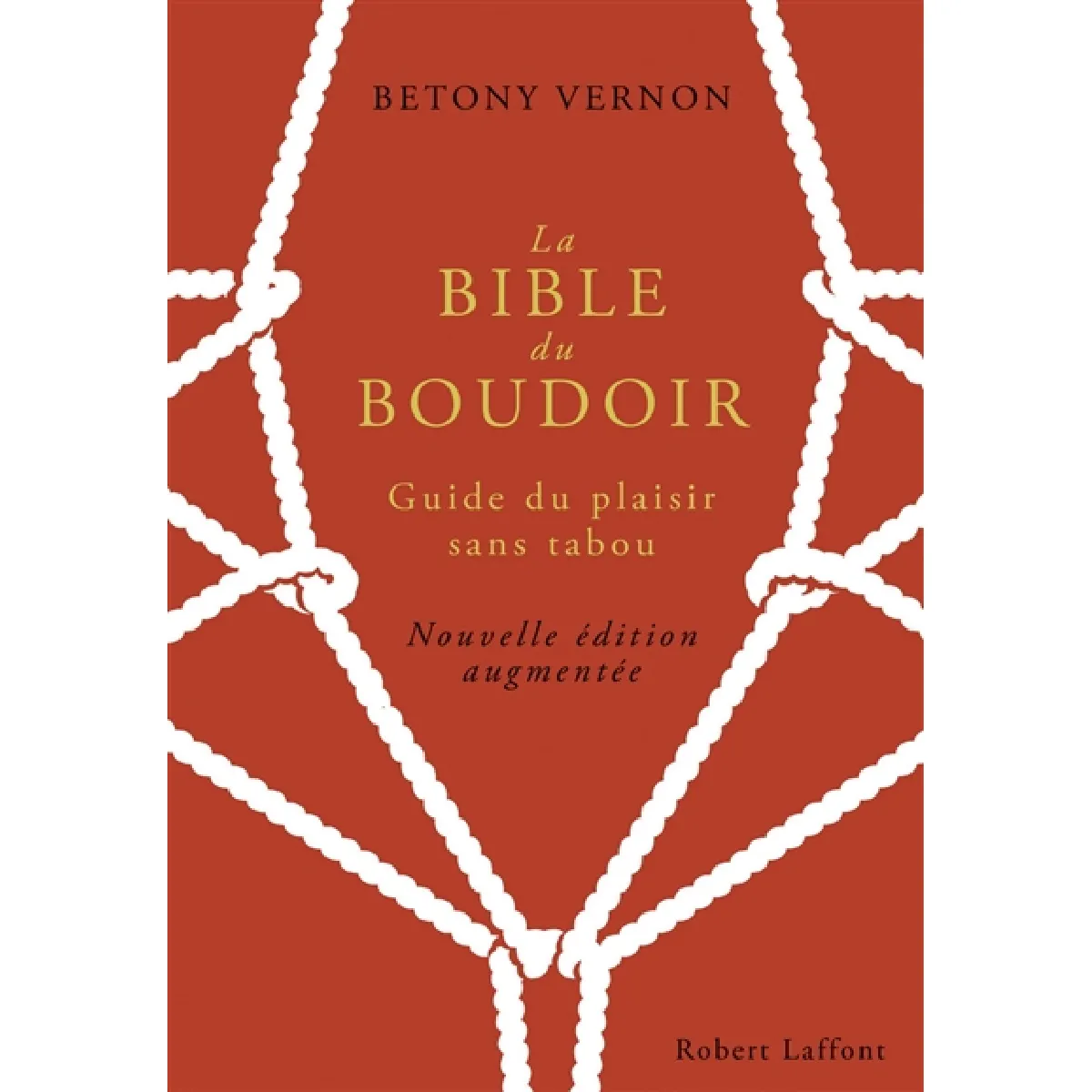 La bible du boudoir : guide du plaisir sans tabou · Occasion