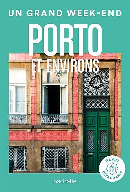 HACHETTE - UN GRAND WEEK END PORTO
