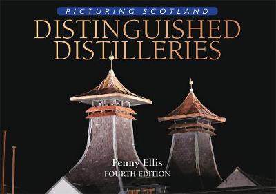Distinguished Distilleries: Picturing Scotland - Picturing Scotland (Hardback)