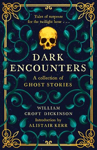Dark Encounters: A Collection of Ghost Stories (Hardback)