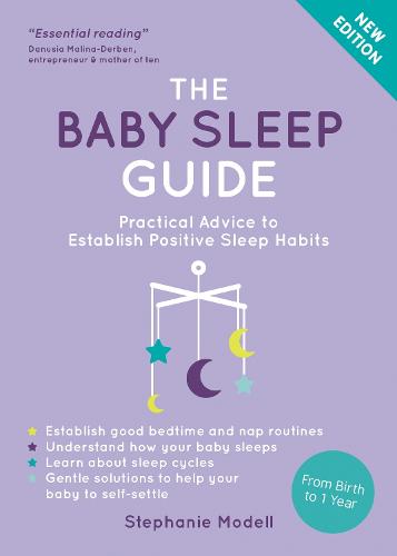 The Baby Sleep Guide: Practical Advice to Establish Positive Sleep Habits (Paperback)