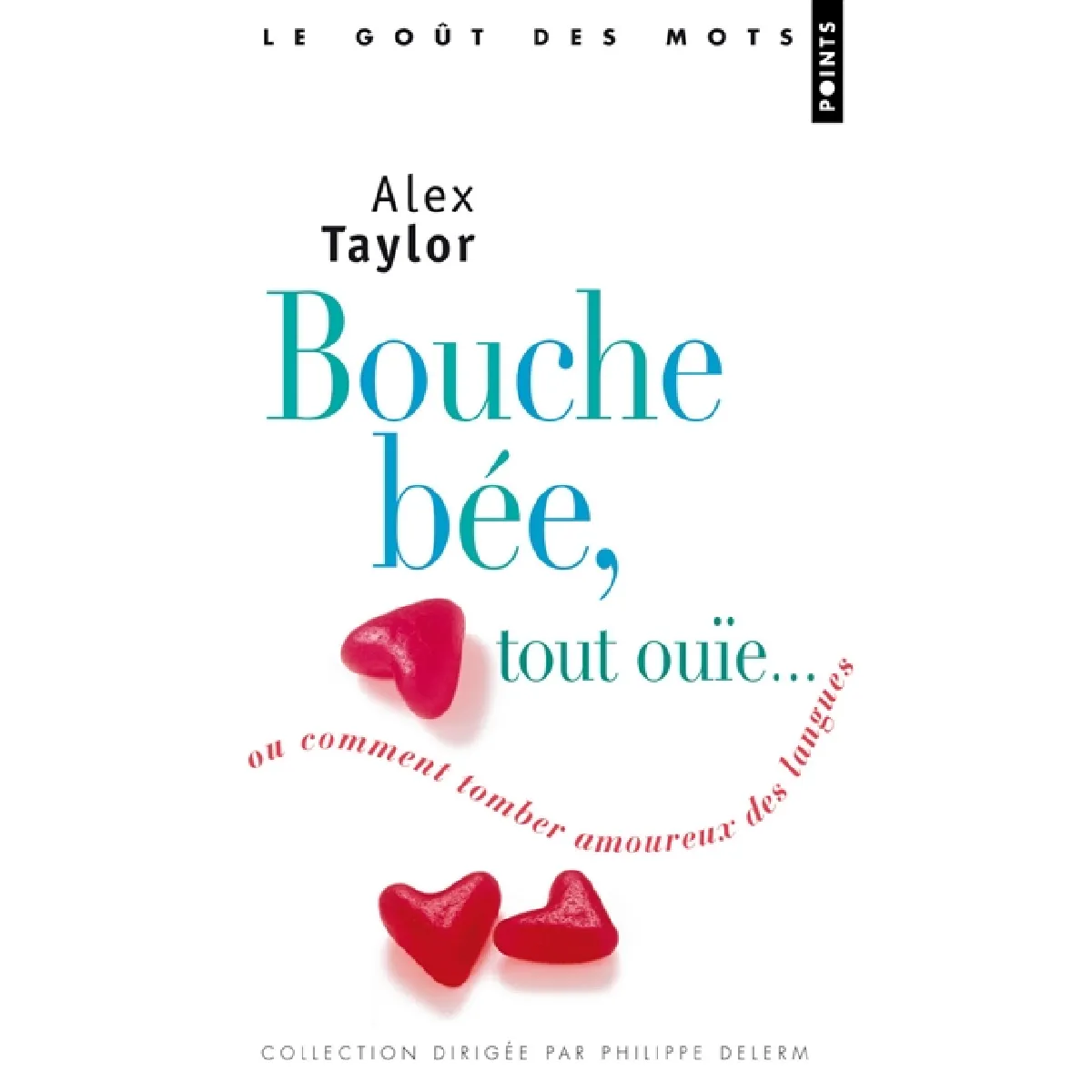Bouche bée, tout ouïe : comment tomber amoureux des langues · Occasion