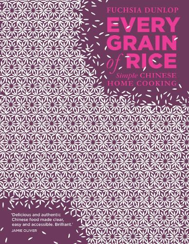 Every Grain of Rice: Simple Chinese Home Cooking (Hardback)