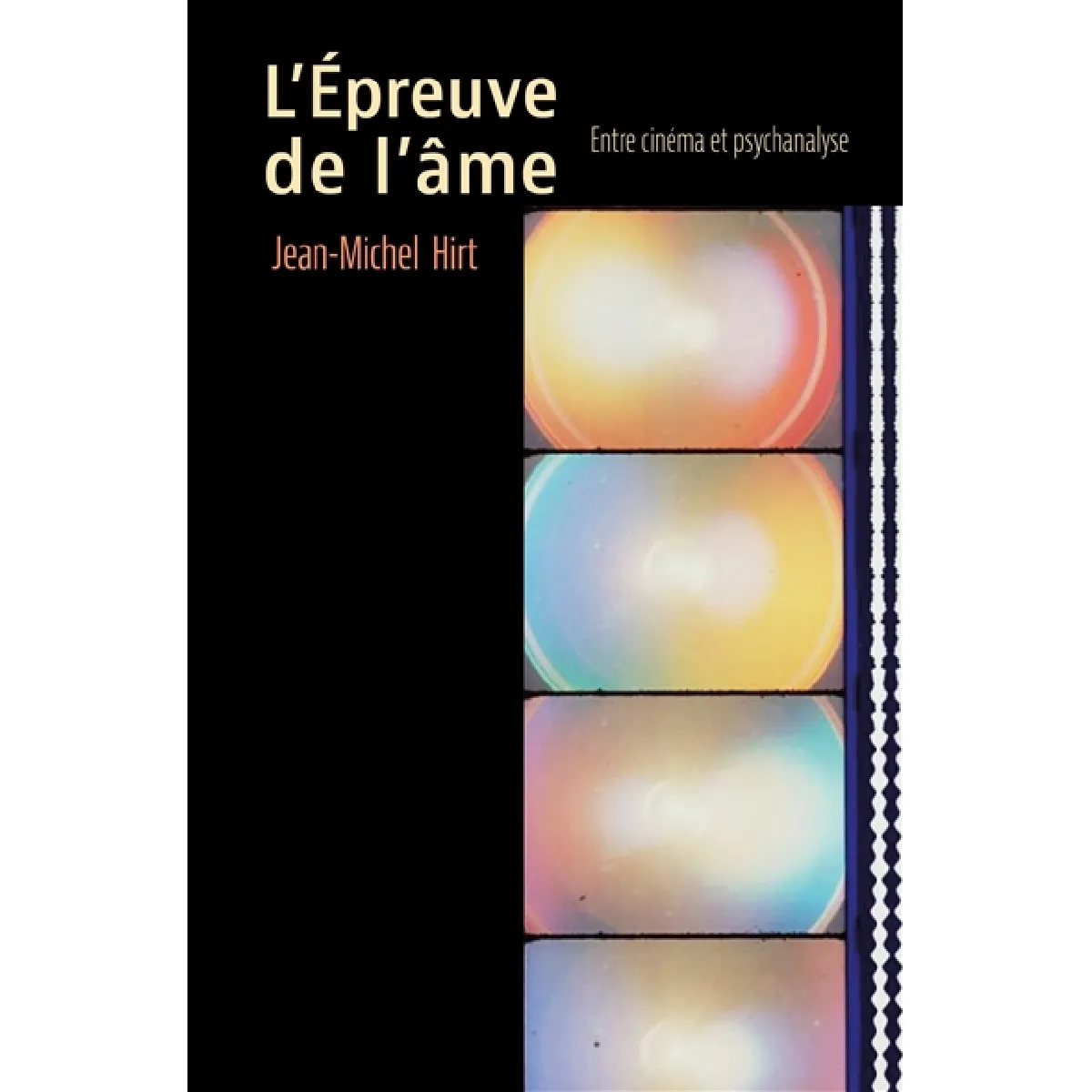 L'épreuve de l'âme : entre cinéma et psychanalyse