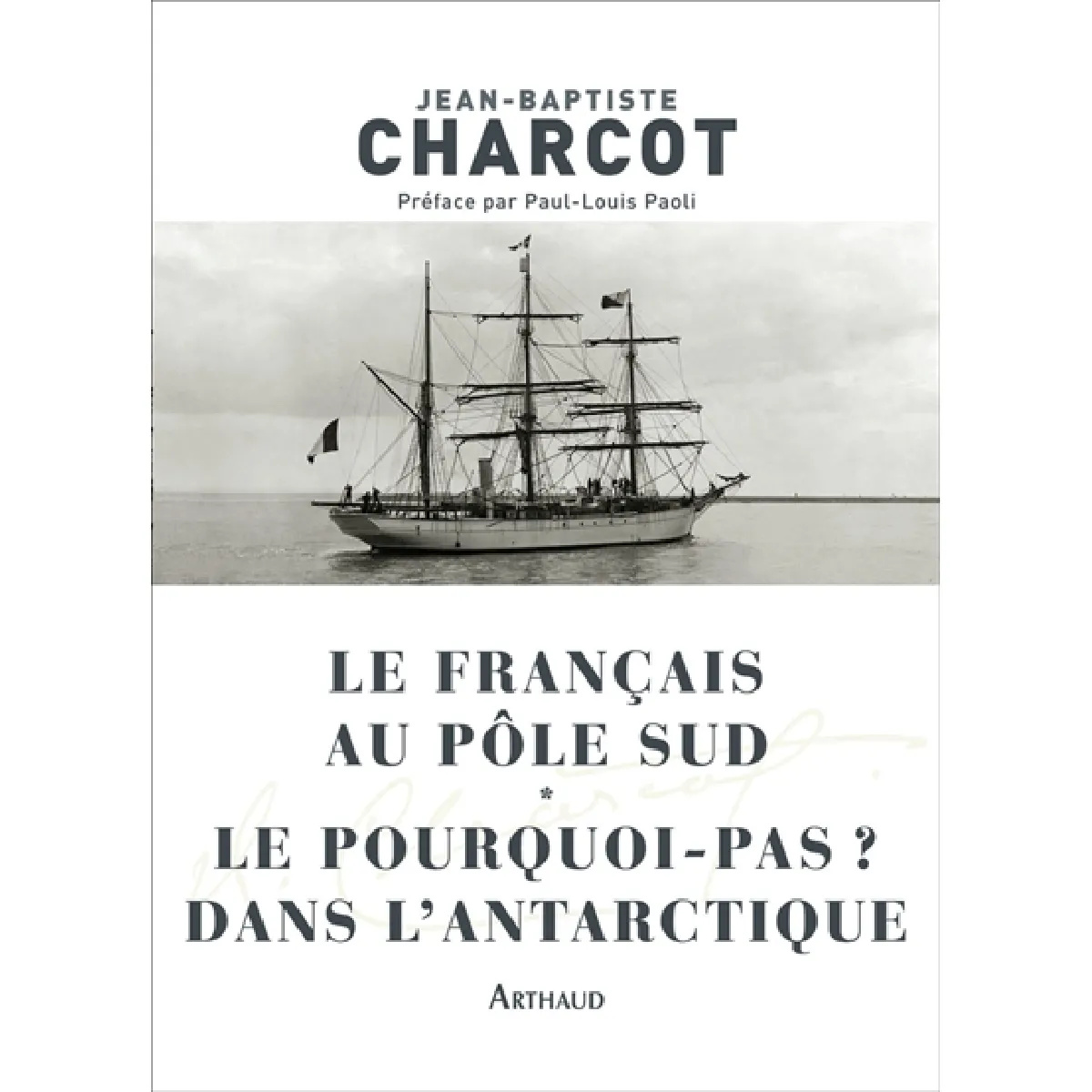 Le Français au pôle Sud. Le Pourquoi-pas ? dans l'Antarctique · Occasion