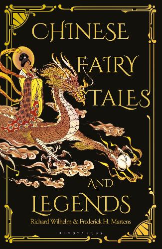 Chinese Fairy Tales and Legends: A Gift Edition of 73 Enchanting Chinese Folk Stories and Fairy Tales (Hardback)