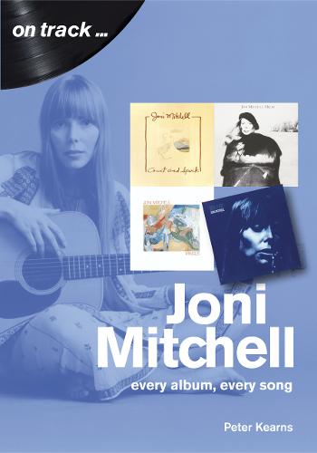 Joni Mitchell On Track: Every Album, Every Song - On Track (Paperback)