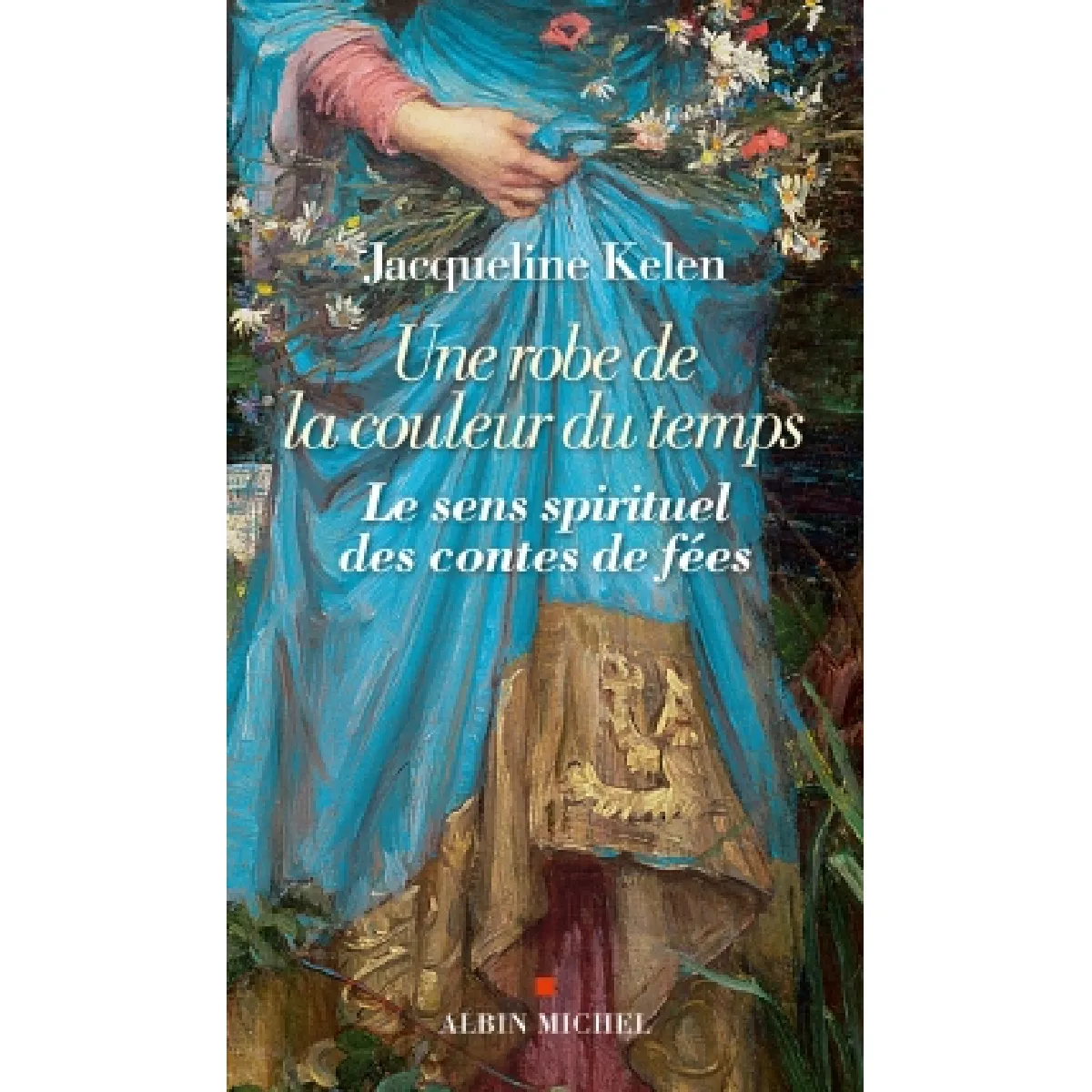 Une robe de la couleur du temps : le sens spirituel des contes de fées · Occasion