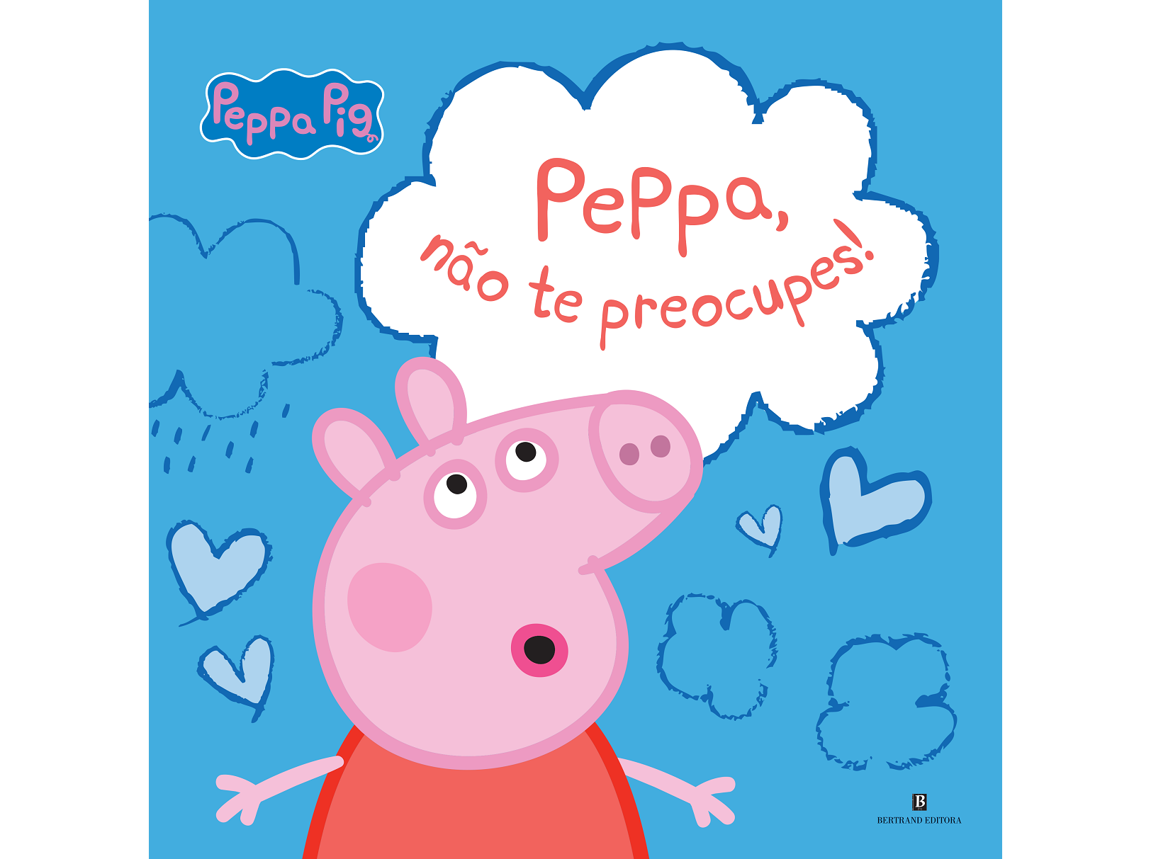 LIVRO PEPPA NÃO TE PREOCUPES! DE NEVILLE ASTLEY