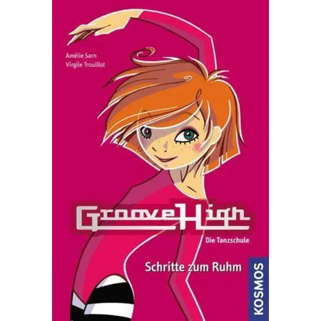 KOSMOS GrooveHigh Die Tanzschule Schritte zum Ruhm, Band 1