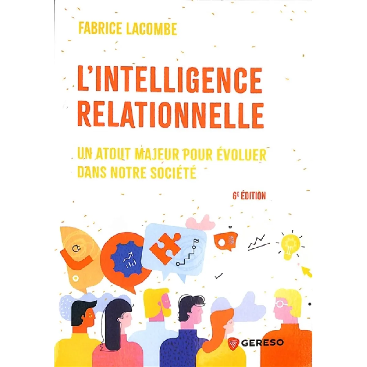 L'intelligence relationnelle : un atout majeur pour évoluer dans notre société