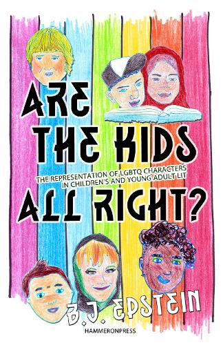 Are the Kids All Right: Representations of LGBTQ Characters in Children's and Young Adult Literature (Paperback)