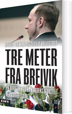 Tre Meter Fra Breivik - Louise Damløv - Bog