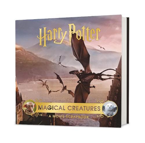 Harry Potter Magical Creatures: A Movie Scrapbook (Hardback)