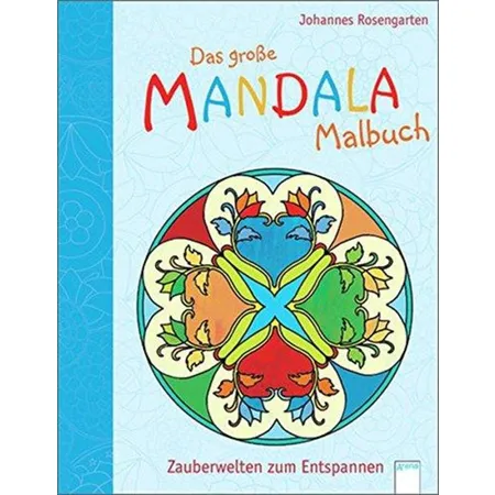 Arena Das große Mandala Malbuch Zauberwelten zum Entspannen